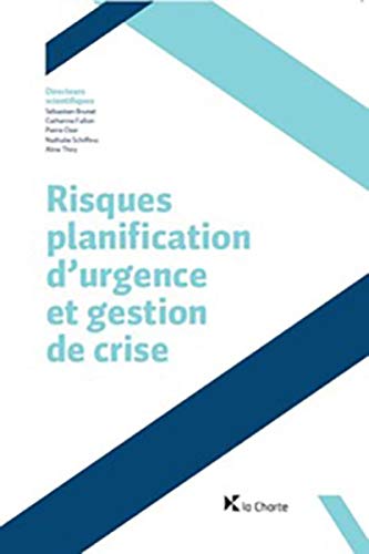 Télécharger Risques, planification d'urgence et gestion de crise - 2ème édition Gratuit