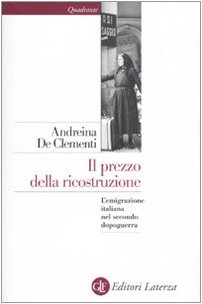 Il prezzo della ricostruzione. L'emigrazione italiana nel secondo dopoguerra