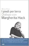 Image de I piedi per terra. Dialogo con Margherita Hack