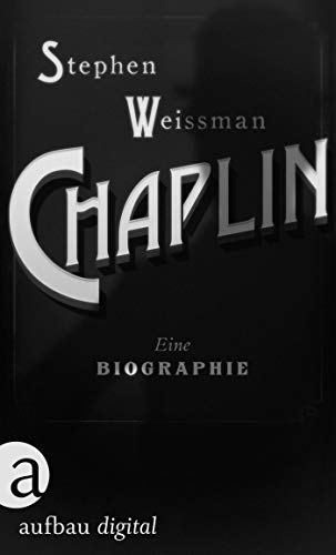 Chaplin: Eine Biographie