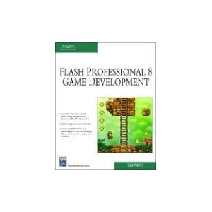 Flash Professional 8 Game Development Book/CD Package (Charles River Media Game Development)