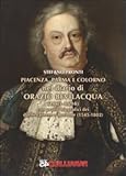 Image de Piacenza, Parma e Colorno nel diario di Orazio Bevilacqua (1663-1694). Con profili biografici dei duchi Farnese e Borbone (1545-1802)