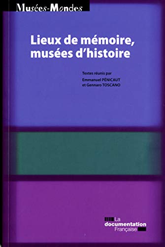 Lieux de mémoire, musées d'histoire Lieux de mémoire, musées d'histoire