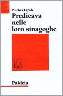 Download Predicava nelle loro sinagoghe. Esegesi ebraica dei vangeli Download Predicava nelle loro sinagoghe. Esegesi ebraica dei vangeli