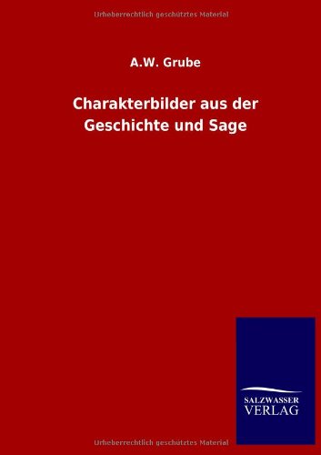 Charakterbilder aus der Geschichte und Sage