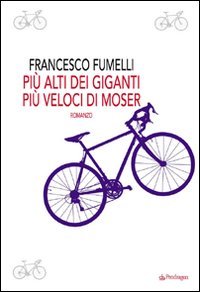Preisvergleich Produktbild Più alti dei giganti, più veloci di Moser (Linferno)