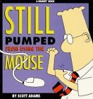 DILBERT: STILL PUMPED FROM USING THE MOUSE (A DILBERT BOOK) by SCOTT ADAMS (ILLUSTRATOR) (1996-08-01) en ligne