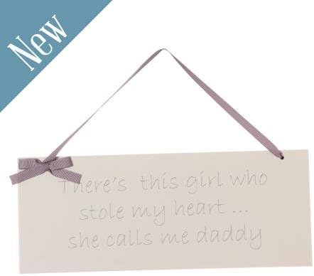 Beautiful Cream Wooden Plaque Hanging Decoration - There's this girl who stole my heart ... she calls me daddy