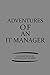 Produktbild Adventures Of An IT Manager A Collection Of Quotes And Stories: Notebook, Journal or Planner | Size 6 x 9 | 110 Lined Pages | Office Equipment | Great ... for Christmas or Birthday for an IT Manager