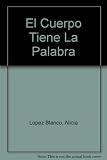 Image de El cuerpo tiene la palabra / The Body has the Saying