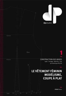 Download Le vêtement féminin, modélisme, coupe à plat : Volume 1, Construction des bases : jupes, corsages, manches, cols Download Le vêtement féminin, modélisme, coupe à plat : Volume 1, Construction des bases : jupes, corsages, manches, cols