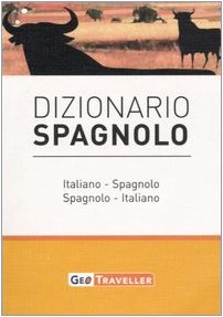 Dizionario spagnolo. Italiano-spagnolo, spagnolo-italiano Dizionario spagnolo. Italiano-spagnolo, spagnolo-italiano