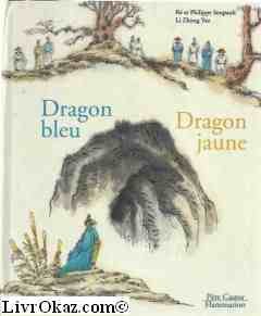 couverture de : Dragon bleu dragon jaune