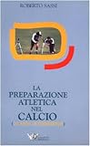 Image de La preparazione atletica nel calcio. 20 anni di esperienze