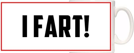 Funny Mug. I FART!. Great Gift Idea For Anyone Who Farts a Lot...