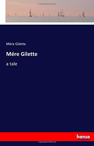 Preisvergleich Produktbild Mére Gilette: a tale
