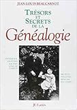 Trésors et secrets de la généalogie : Mémoire, patrimoine, noms de famille, ancêtres, racines, archives, souvenirs, dynasties