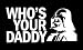 Produktbild Makarios LLC Whos Your Daddy Darth Vadar Star Wars Lustige Autos Trucks Vans Walls Laptop MKR 5,5x2,75 Zoll weiß MKR767