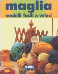 Preisvergleich Produktbild Maglia. Modelli facili & veloci