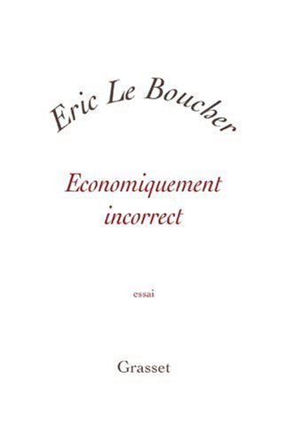 Economiquement incorrect Economiquement incorrect