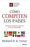 Image de Cómo compiten los países : estrategia, estructura y gobierno de la economía global