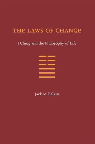 The Laws of Change: I Ching and the Philosophy of Life