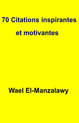 70 Citations Inspirantes Et Motivantes francais 70 Citations Inspirantes Et Motivantes francais