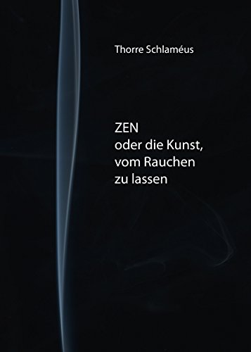 Download Zen oder die Kunst, vom Rauchen zu lassen Download Zen oder die Kunst, vom Rauchen zu lassen