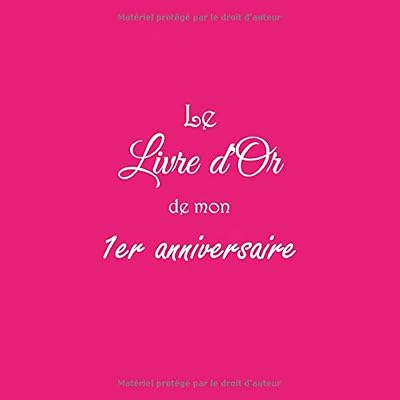 Le Livre d'Or de mon 1er anniversaire: Livre d'Or 1er Anniversaire 1 an premier anniversaire accessoires decoration idee deco fete livres cadeau pour ... garcon 1er 1 an Anniversaire Couverture Rose