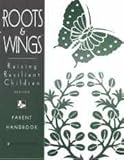 Image de Roots and Wings Handbook: Raising Resilient Children