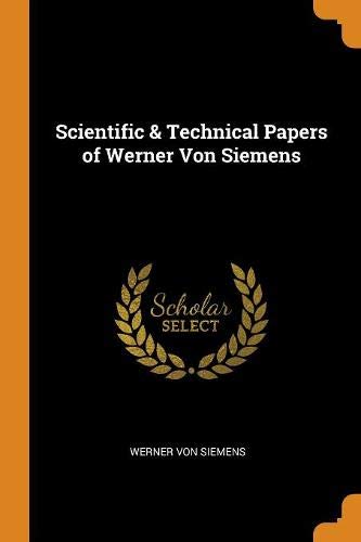 Preisvergleich Produktbild Scientific & Technical Papers of Werner Von Siemens