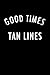 Produktbild Good Times And Tan Lines: Blank Lined Journal Notebook, 120 Pages, Matte, Softcover, 6x9 Diary Vacay Beach Mode Cover Slogan