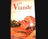 CHOISIR ET CUISINER LA VIANDE . BOEUF, VEAU, PORC, AGNEAU