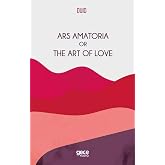 Ars Amatoria Or The Art Of Love