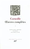 Image de Corneille : Oeuvres complètes, tome 1