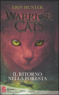 Il ritorno nella foresta. Warrior cats Il ritorno nella foresta. Warrior cats