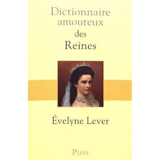 Dictionnaire amoureux des reines