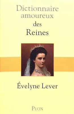 dictionnaire amoureux des reines