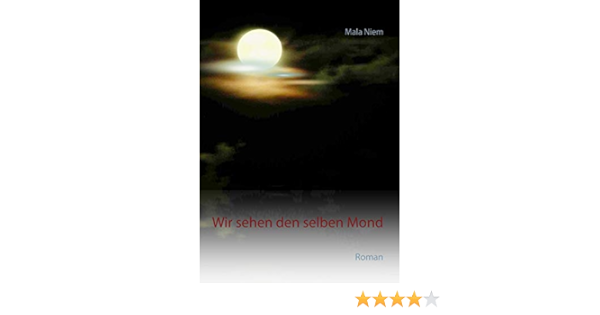 Wir Sehen Den Selben Mond Roman Amazon De Marlies Dockenwadel Consult Project Niem Mala Bucher