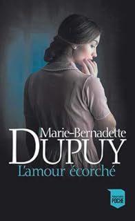 jaquette livre L'Amour écorché de Marie-Bernadette Dupuy