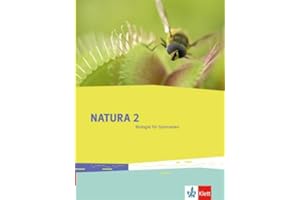 Natura Biologie 2: Schulbuch Klassen 7-9 (G8), Klassen 7-10 (G9) (Natura Biologie. Allgemeine Ausgabe ab 2013)