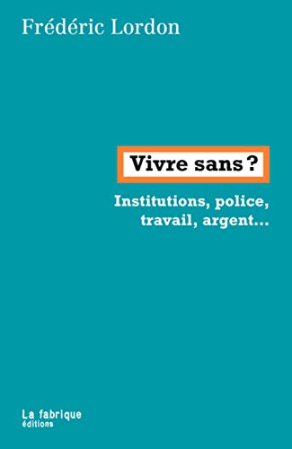 Télécharger Vivre sans ?: Autorité, institution, économie... PDF Ebook En Ligne
