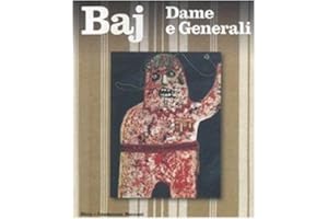 Baj. Dame e generali 1960-975. Ediz. illustrata