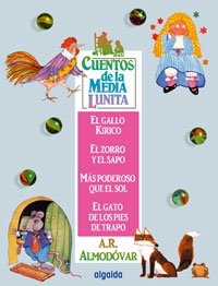 Cuentos de la Media Lunita 1: El gallo Kirico, El zorro y el sapo, Más poderoso que el sol, El gato de los pies de trapo