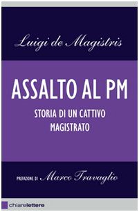 Assalto al PM. Storia di un cattivo magistrato