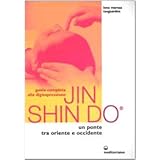 Guida completa alla digitopressione Jin Shin Do. Un ponte tra Oriente e Occidente