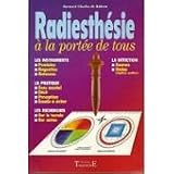 Image de Radiesthésie à la portée de tous : De la théorie à la pratique, l'art d'utiliser le pendule et la baguette dans la vie de tous les jours