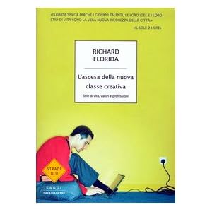 L'ascesa della nuova classe creativa. Stile di vita, valori e professioni