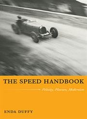 The Speed Handbook: Velocity, Pleasure, Modernism livre