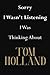 Produktbild Sorry I Wasn't Listening I Was Thinking About Tom Holland: Tom Holland Journal Diary Notebook